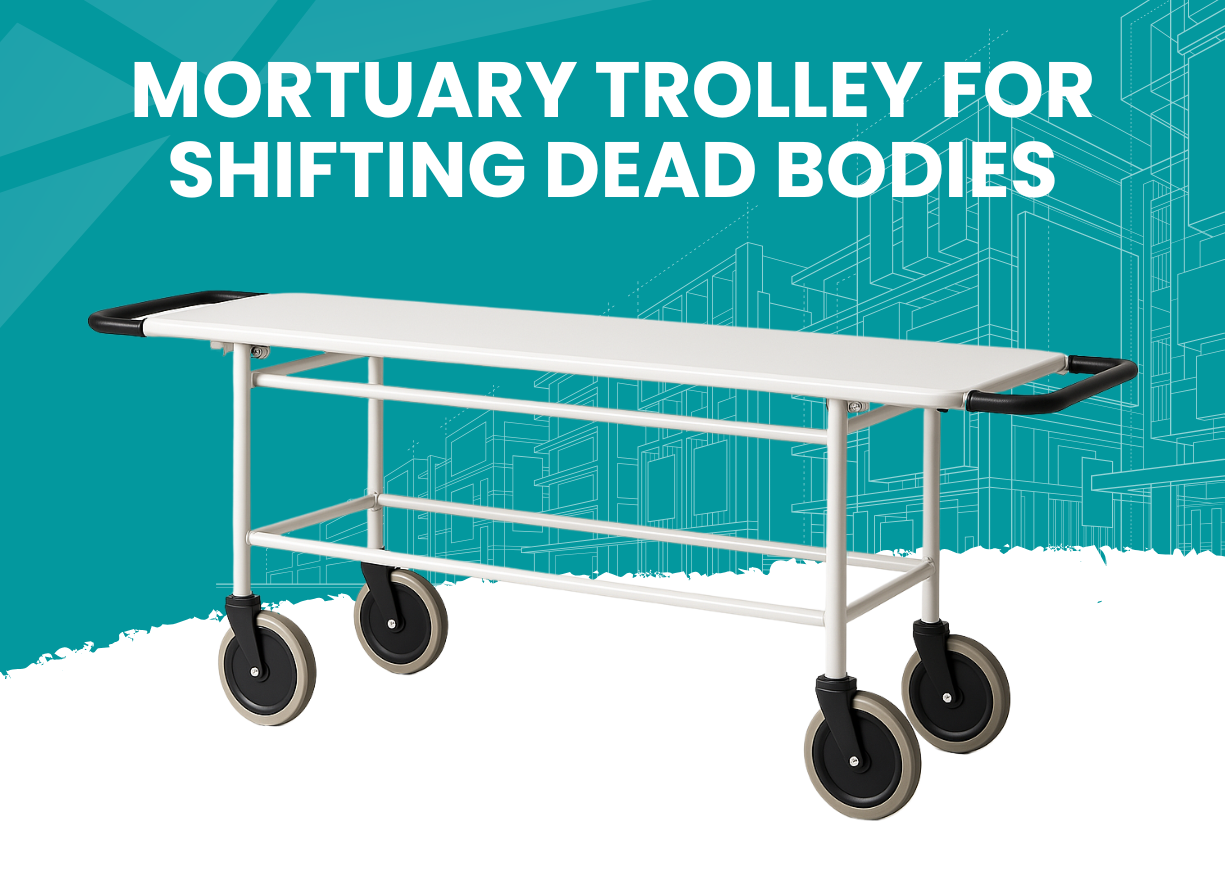Mortuary Trolley For Shifting Dead Bodies
