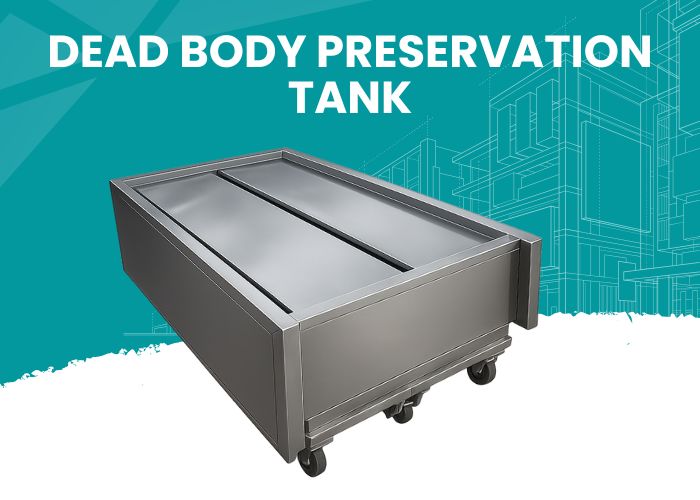 dead body tank stainless steel , Cadaver Preserving Tank, Dead Body Storage Tank, dead body tank Manufacturer in India