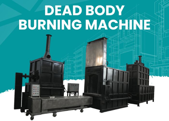 Dead Body Burning Machine